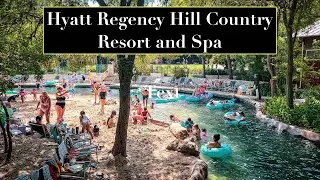 Hyatt Regency Hill Country Resort and Spa Tour | Best family friendly Resort in San Antonio, Texas