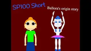 SP100 Short: Ballora's origin story