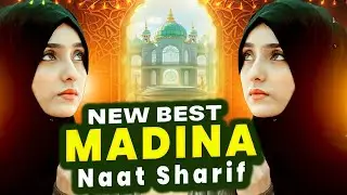 2026 Best Madina Naat Sharif ~ Most Beautiful Madina Naat Sharif | Heart Touching Naat Sharif