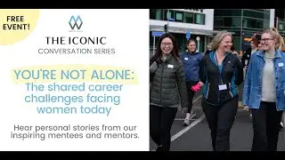 Mentor Walks │THE ICONIC Conversation Series: Shared career challenges facing women today