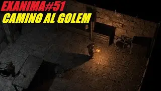 EXANIMA, CAMINO AL GOLEM.
