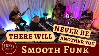 There Will Never Be Another You - smooth funk - JBF24 Music Art