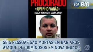 Seis pessoas s&atilde;o mortas em bar ap&oacute;s ataque de criminosos em Nova Igua&ccedil;u