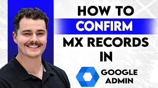 Как подтвердить MX-записи в консоли администратора Google [Руководство 2026 года]