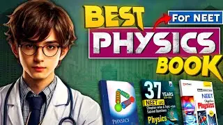 Ultimate Physics Book Guide for NEET 2025 | Best Physics Book Used by NEET TOPPERS 🔥