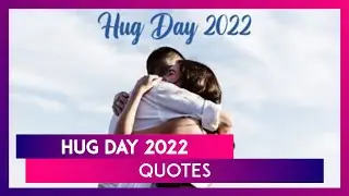 Hug Day 2022 Quotes: Cute Messages, Emotional Sayings, Wishes and Thoughts for Your Special One