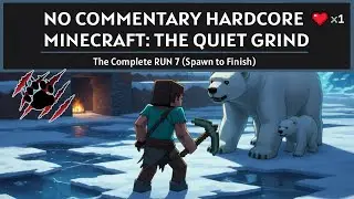 No Commentary Hardcore Minecraft: The Quiet Grind | The Complete RUN 7 (Spawn to Finish)