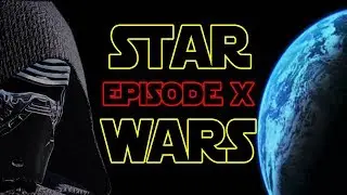 Star Wars Episode X / Звёздные Войны Эпизод Х