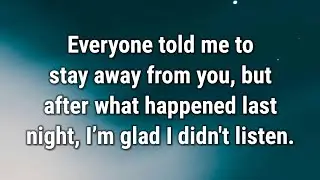 💌 Everyone told me to stay away from you...