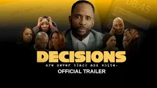 DECISIONS are Never Black and White OFFICIAL TRAILER