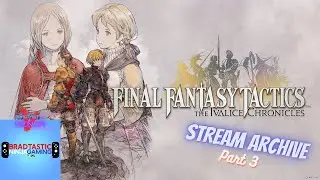 (PC) Final Fantasy Tactics: The Ivalice Chronicles - Stream Archive - 09-01-2026