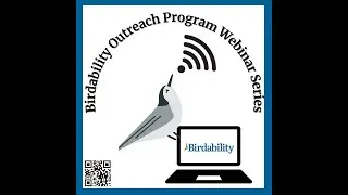 Birdability Outreach Project 1/14/2026 Webinar - Project FeederWatch