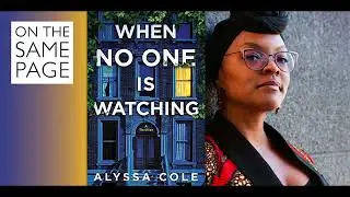 Author: Alyssa Cole and Rachel Fiege in Conversation, When No One is Watching