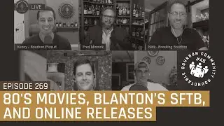 80's Movies, Blanton&rsquo;s SFTB, and Online Releases on Bourbon Community Roundtable #48 - Episode 269