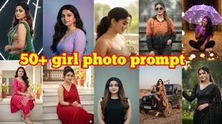 50+ girl photo prompt || photo editing || trending photo editing || ai new trending photo editing 