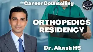 “Orthopedics Residency”|Career Counselling