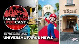 Universal Parks News & Rumors - ParkStop Podcast