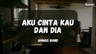 Ahmad Band ~ Aku Cinta Kau Dan Dia (Rumah Jadul)