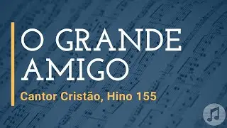 Cantor Cristão, Hino 155 