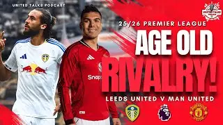ROSES RIVALRY! 🌹 Leeds vs Man Utd Preview: Amorim&rsquo;s 8-Man Injury Crisis! #MUFC #UnitedTalksPod #EPL
