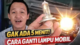 Tutorial Cepat! Cara Ganti Lampu Mobil Kurang dari 5 Menit | pemula pasti bisa