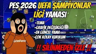 !! SİLİNMEDEN İZLE !! | PES 2026 UCL YAMA KURULUMU VE TANITIM | GrimForce