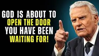 Get Ready! God Is Opening the Door You’ve Been Waiting On  - BillyGraham