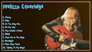 Melissa Etheridge-Essential hits roundup roundup: Hits 2024 Collection-Premier Tracks Playlist-