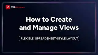 How to Manage Saved Views in GTM Workspace