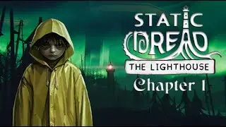 Static Dread: The Lighthouse | Full Playthrough Chapter 1