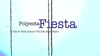Polyesta Fiesta - - Ski Bum Style
