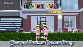PINDAH RUMAH BARU || LOVE MY TWIN SERIES|| || DRAMA SAKURA SCHOOL SIMULATOR