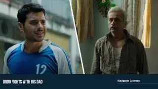 Dodo Fights With His Dad | Madgaon Express | Divyenndu, Sameer Patil, Kunal Kemmu