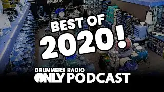 Drummers Only Radio #36 - The BEST Of 2020!