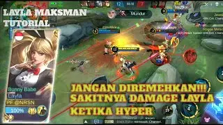 JANGAN DIREMEHKAN!! SAKITNYA KETIKA LAYLA HYPER | MAKSMAN TUTORIAL BANTAI SEMUA MUSUH