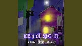 Nothing Will Replace That