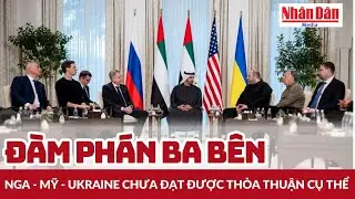 Đ&agrave;m ph&aacute;n ba b&ecirc;n Nga - Mỹ - Ukraine chưa đạt được thỏa thuận cụ thể