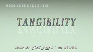 tangibility - pronunciation