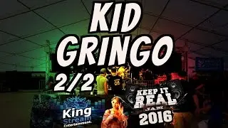 KID GRINGO 2/2 - Keep it Real Jam 2016 - HQ Audio - Kingstream Entertainment