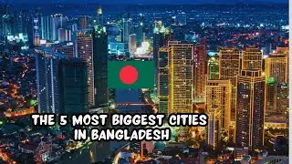 THE 5 MOST BIGGEST CITIES IN BANGLADESH - Turn Right Channel