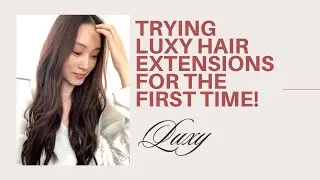Trying Luxy Hair Extensions for the First Time (First Impression)!