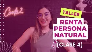 Clase 4 Taller renta persona natural / Renta por honorarios ✅