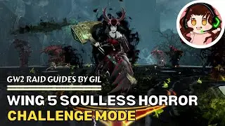 GW2 Raid Guides: Soulless Horror CM (Wing 5)