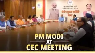 PM Modi chairs CEC meeting at BJP Headquarters