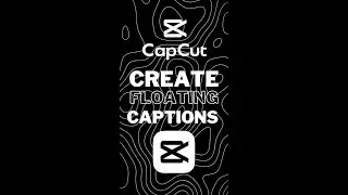 FLOATING CAPTIONS - CAPCUT