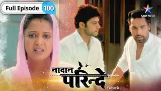 Nadaan Parinde | Kya havan mein baithega Iqbal? | FULL EPISODE-100 | नादान परिंदे