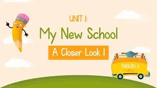 Unit 1: My new school - A closer look 1 - English 6 Global Success [OLM.VN]