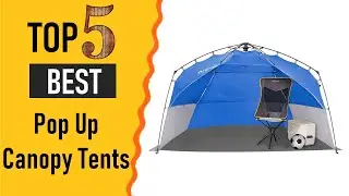 Top 5 Best Pop Up Canopy Tents 2021 Reviewed