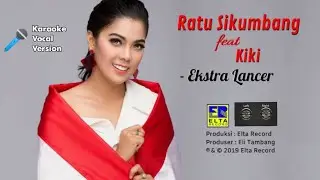 Lagu Remix Minang Terbaru 2026 Ratu Sikumbang Feat Kiki - Extra Lancer Karaoke Vocal [Official MV]