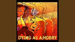 Dying as a Hobby